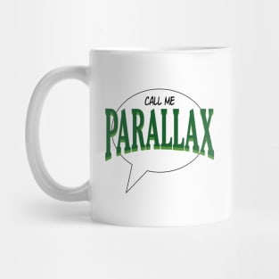 Call me Parallax quote bubble Mug